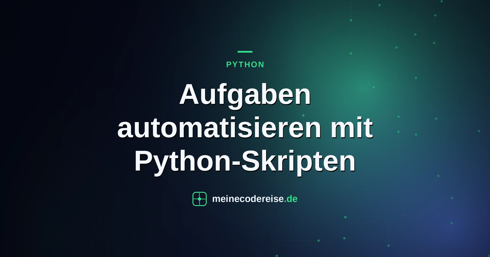 Aufgaben automatisieren mit Python-Skripten