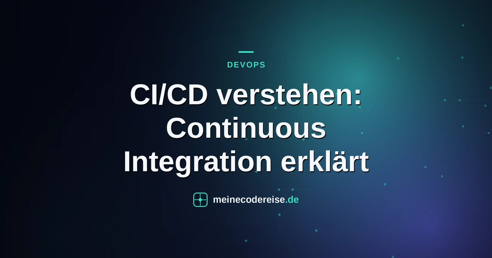 CI/CD verstehen: Continuous Integration erklärt