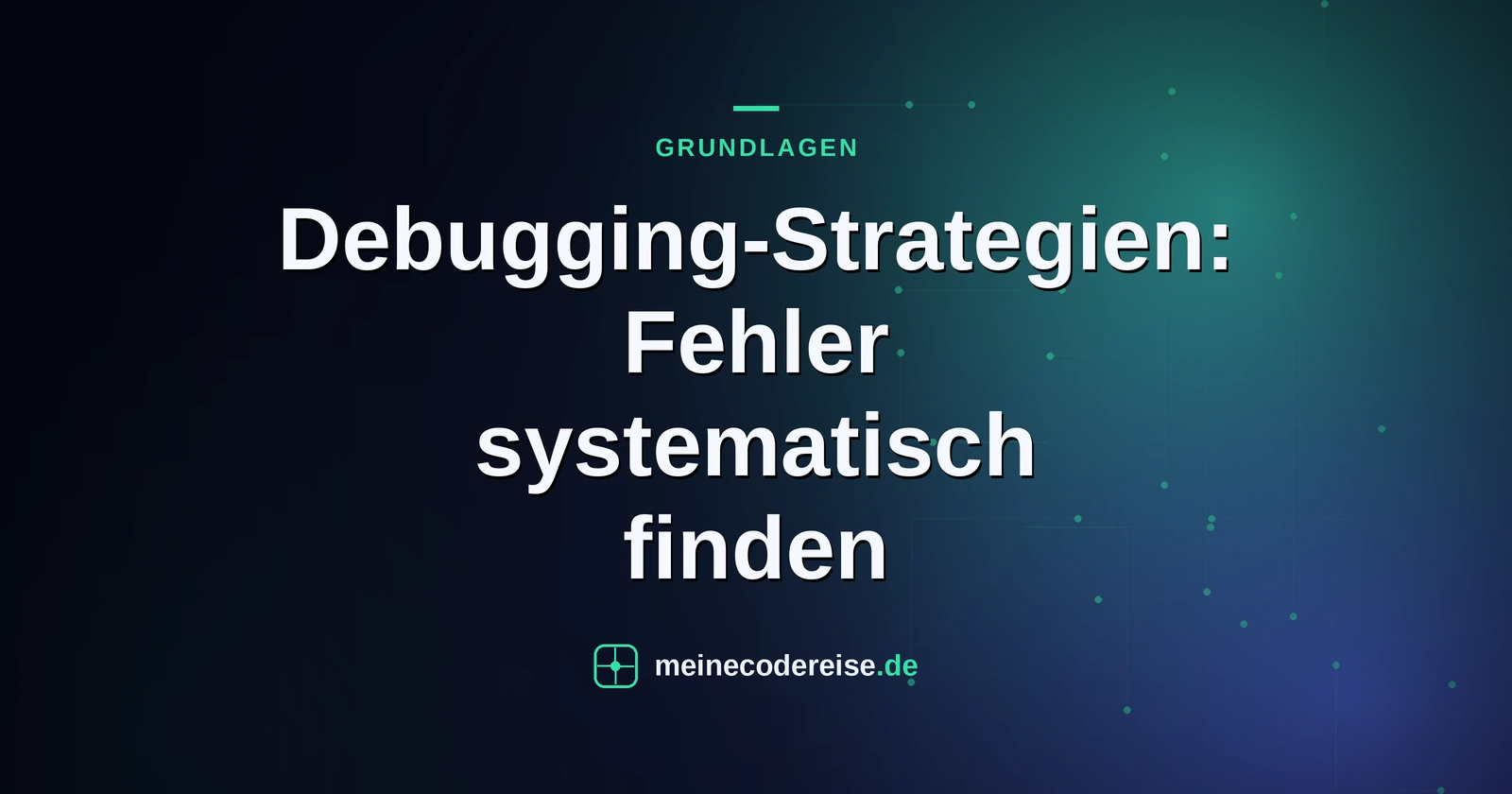 Debugging-Strategien: Fehler systematisch finden