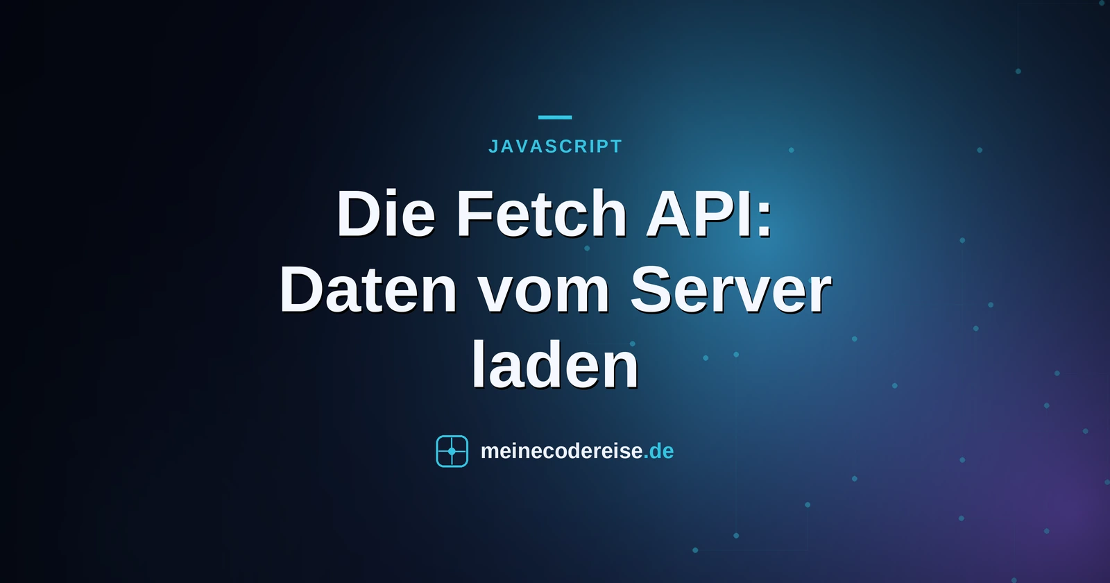 Die Fetch API: Daten vom Server laden
