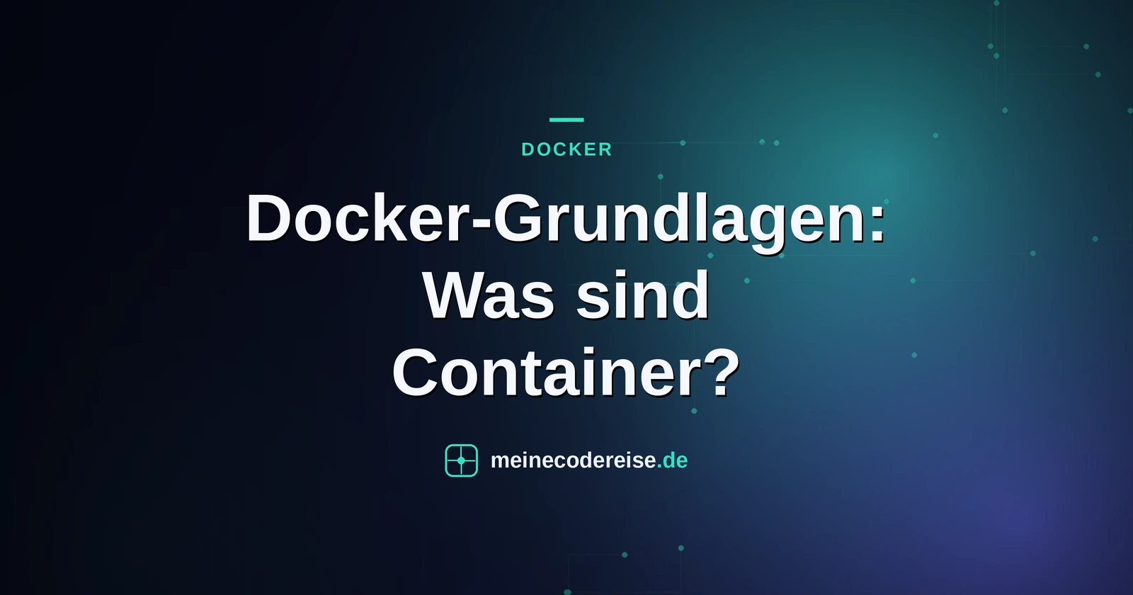 Docker-Grundlagen: Was sind Container?
