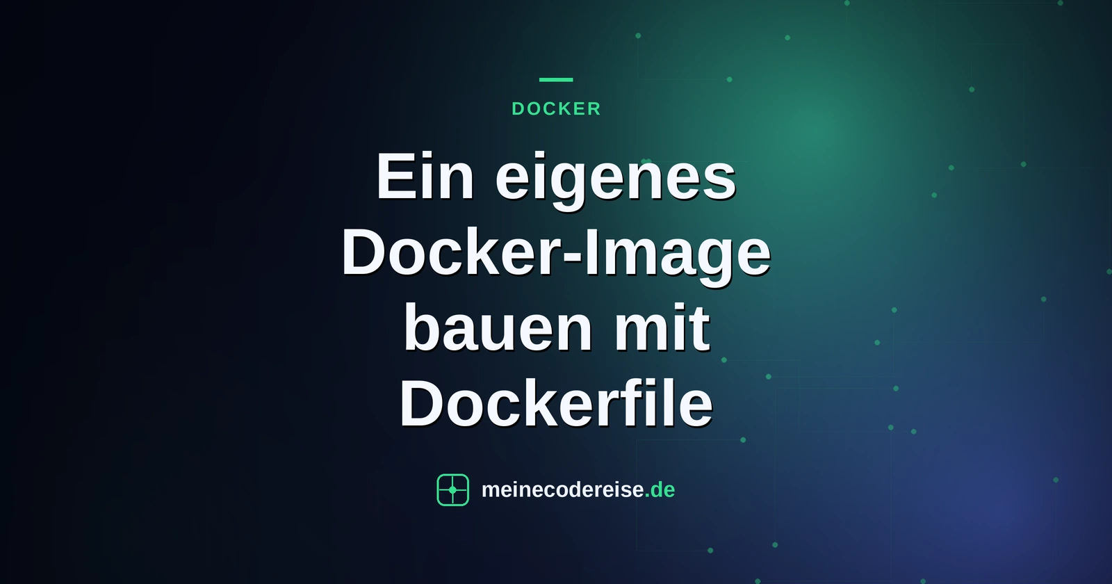 Ein eigenes Docker-Image bauen mit Dockerfile