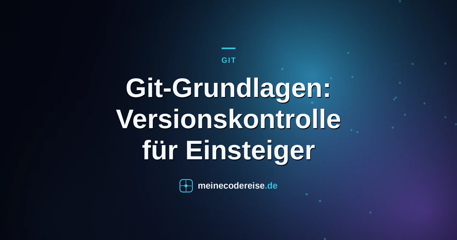 Git-Grundlagen: Versionskontrolle für Einsteiger