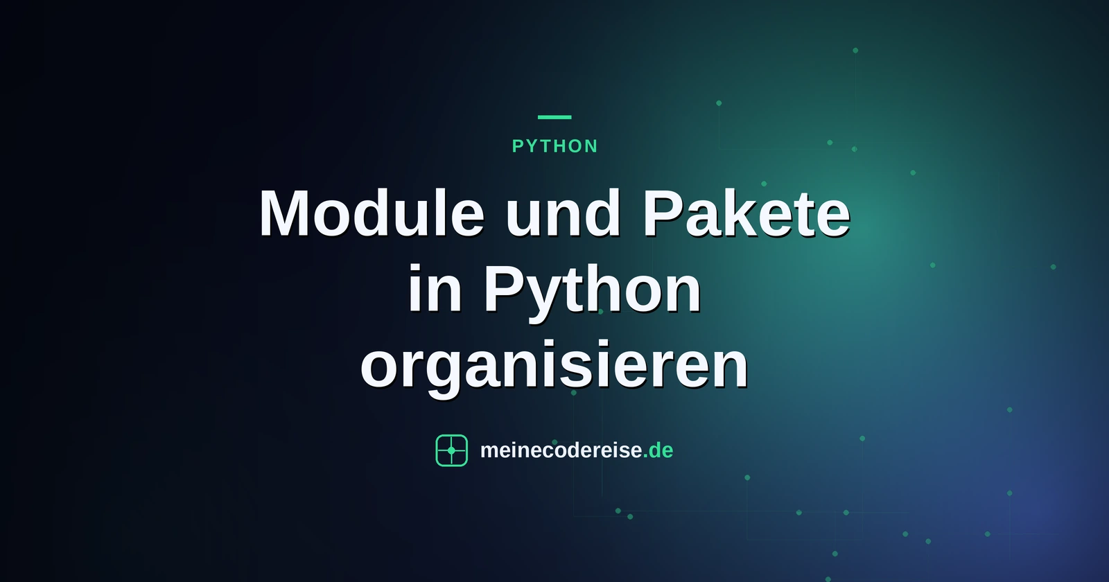Module und Pakete in Python organisieren