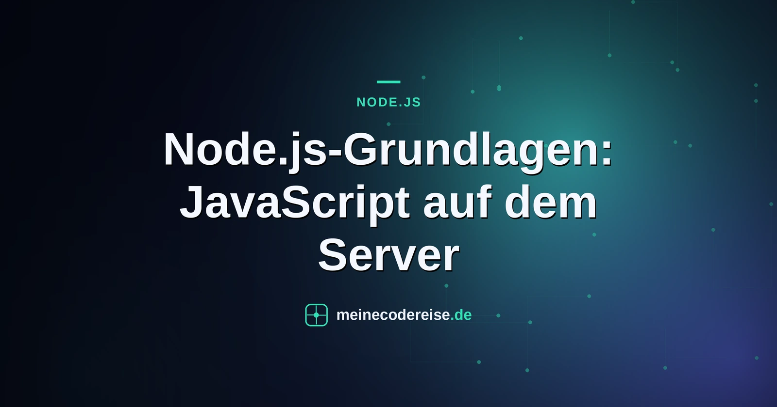 Node.js-Grundlagen: JavaScript auf dem Server
