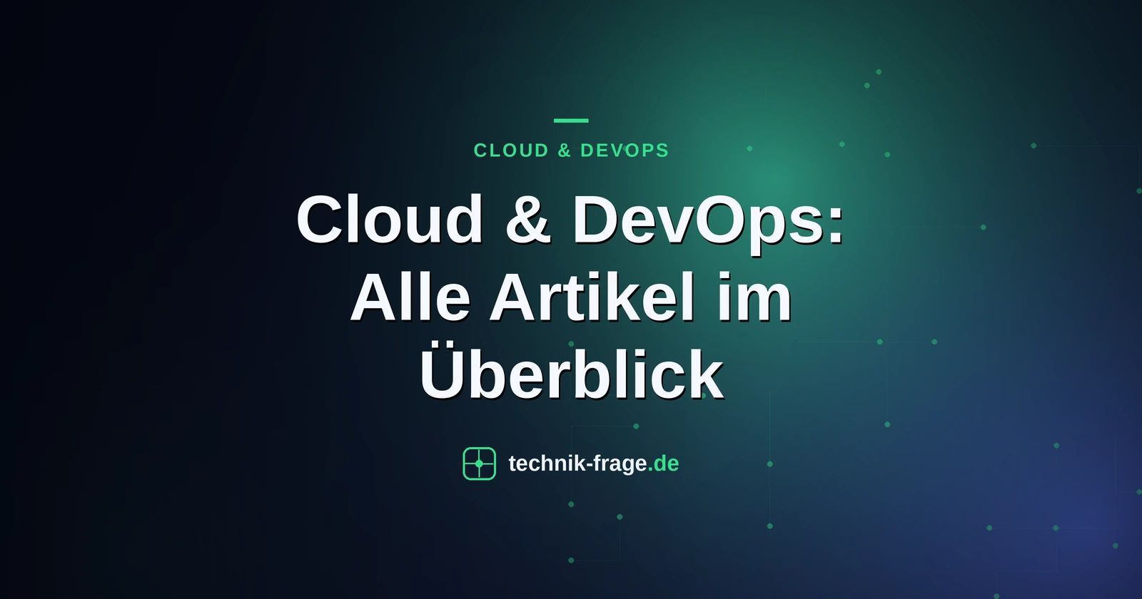 Cloud & DevOps: Alle Artikel im Überblick
