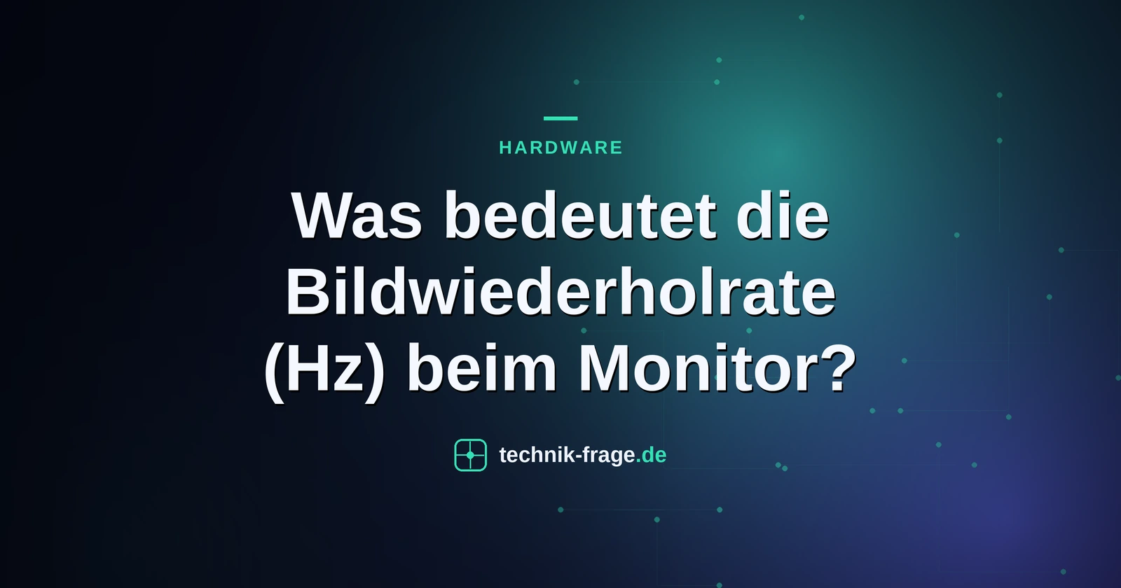 Was bedeutet die Bildwiederholrate (Hz) beim Monitor?