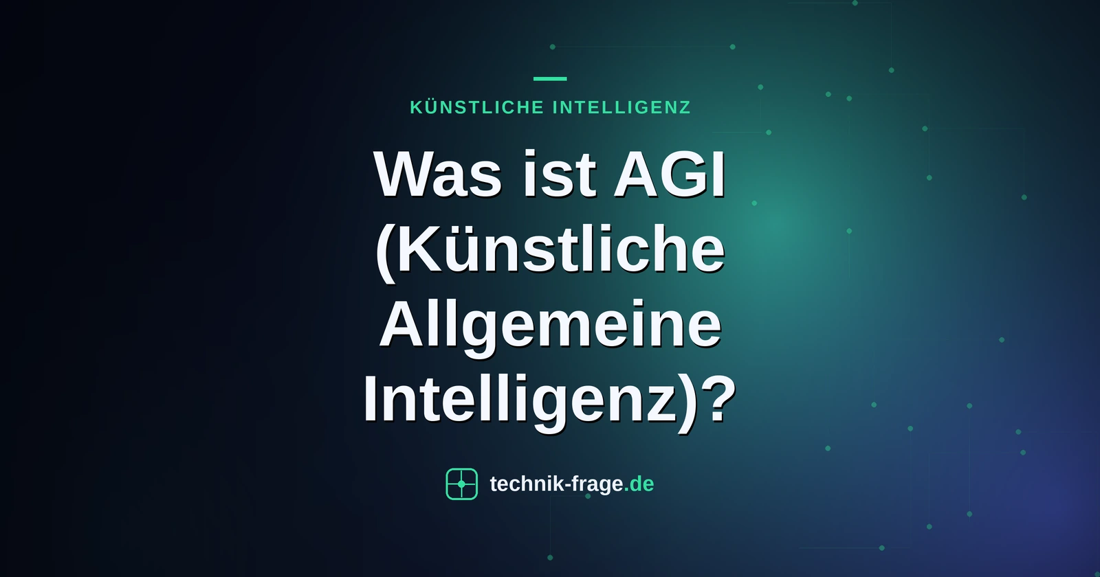 Was ist AGI (Künstliche Allgemeine Intelligenz)?