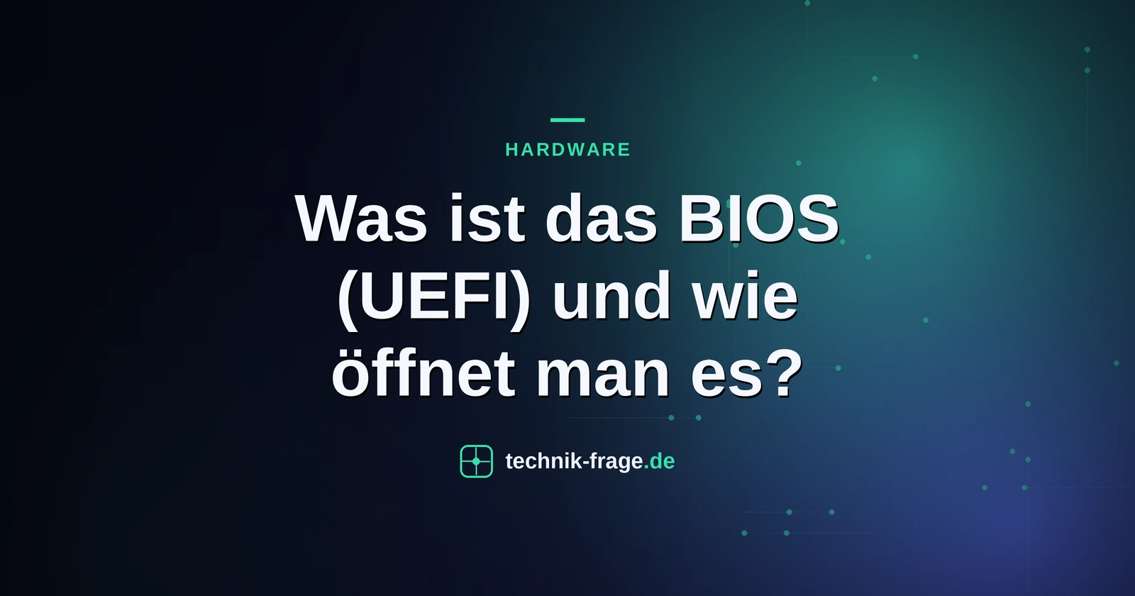 Was ist das BIOS (UEFI) und wie öffnet man es?