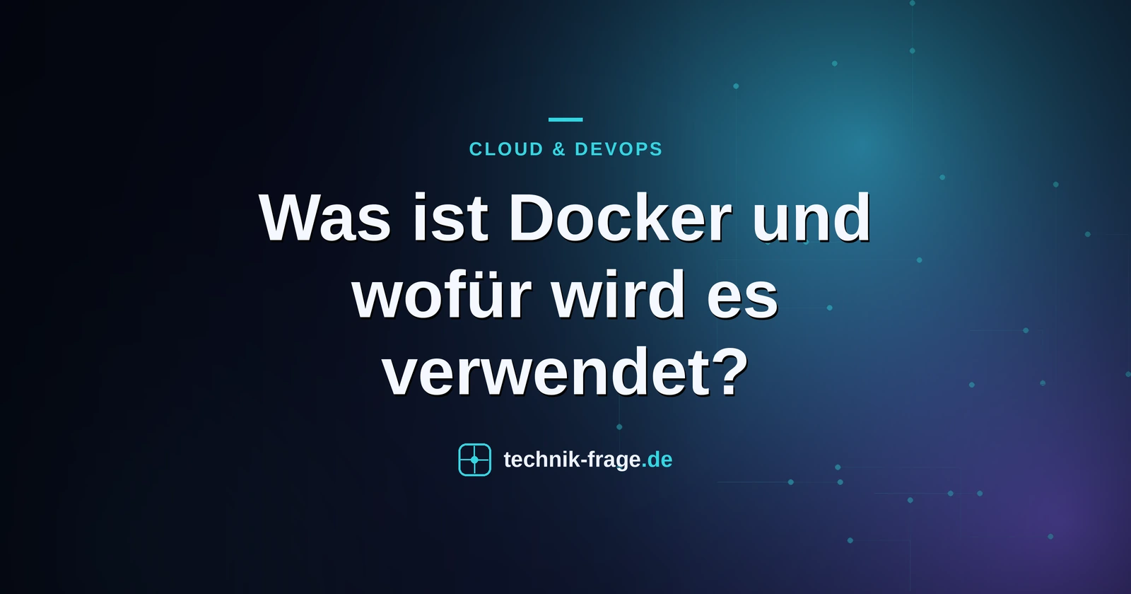 Was ist Docker und wofür wird es verwendet?