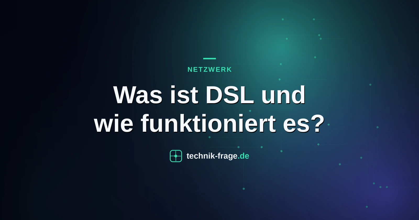 Was ist DSL und wie funktioniert es?