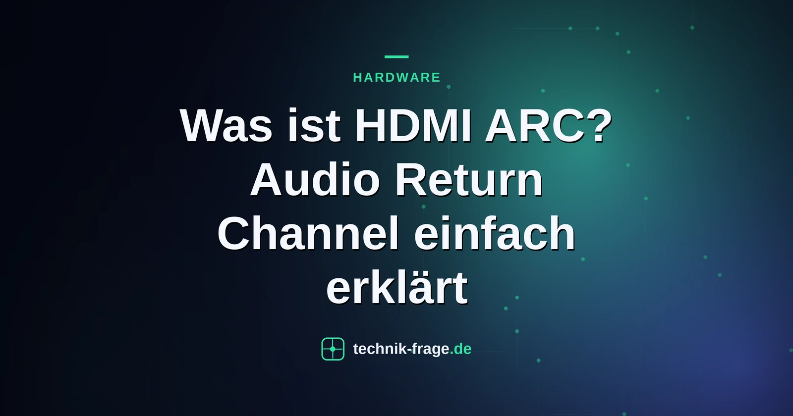 Was ist HDMI ARC? Audio Return Channel einfach erklärt