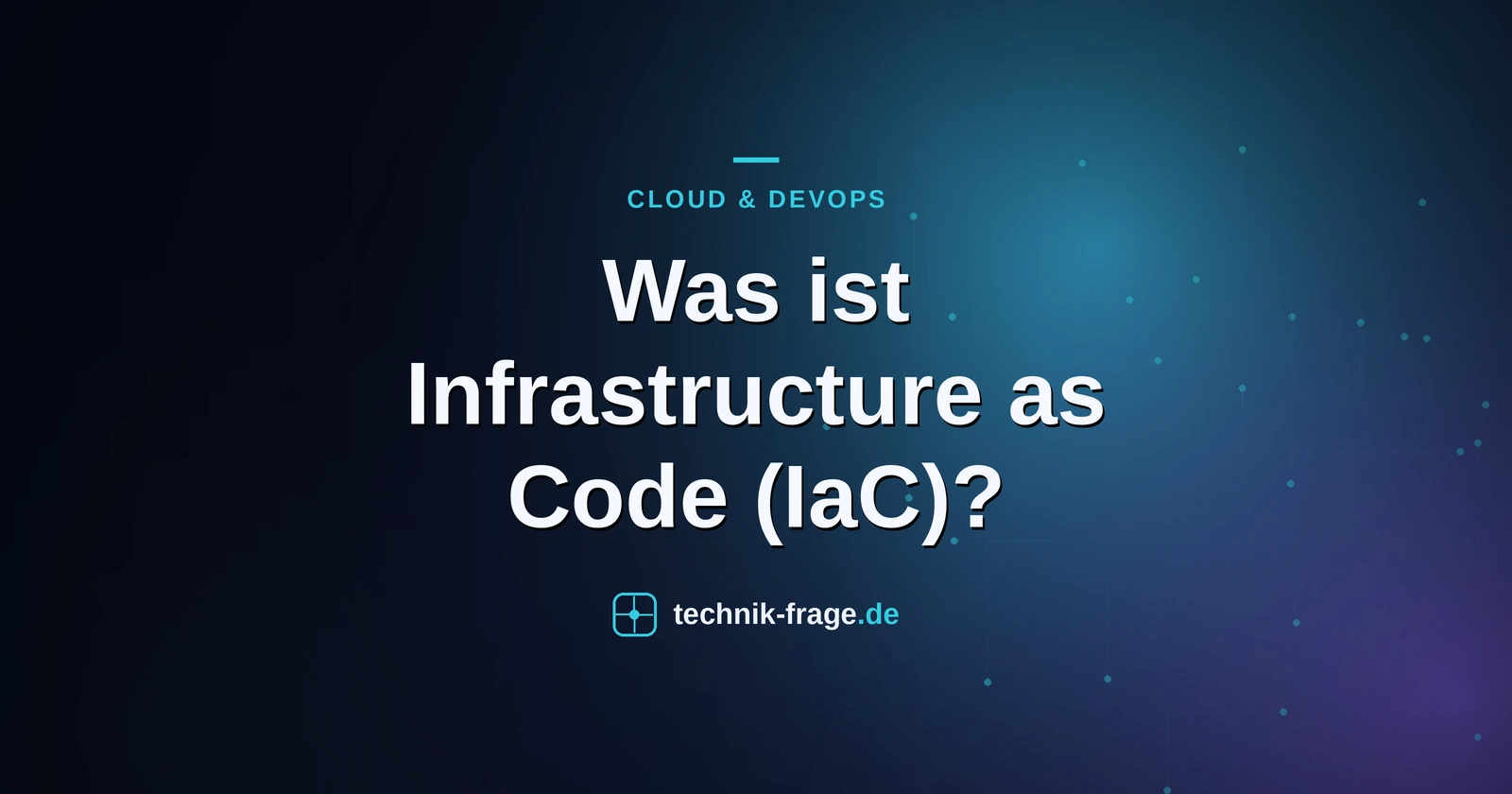 Was ist Infrastructure as Code (IaC)?