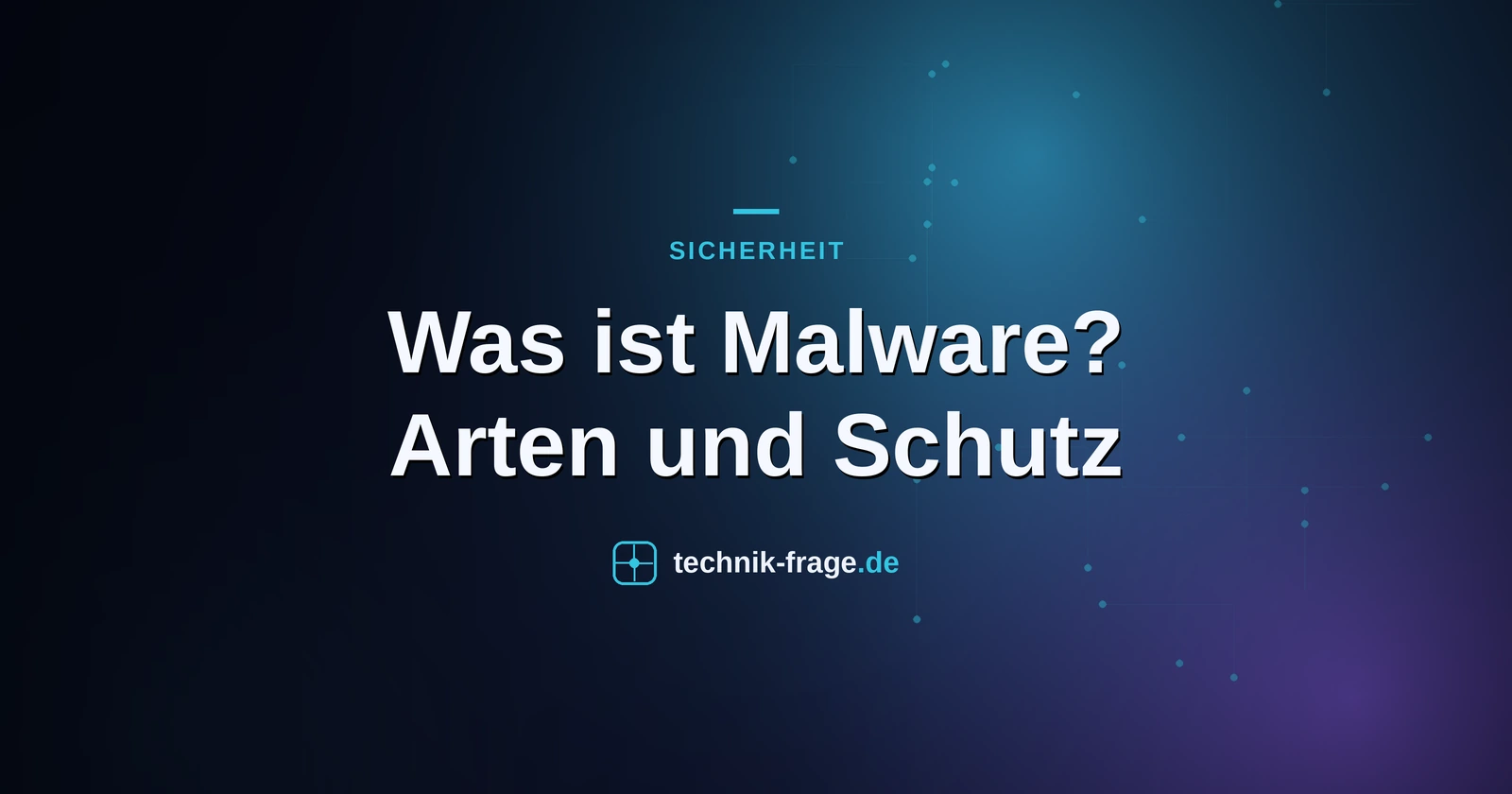Was ist Malware? Arten und Schutz
