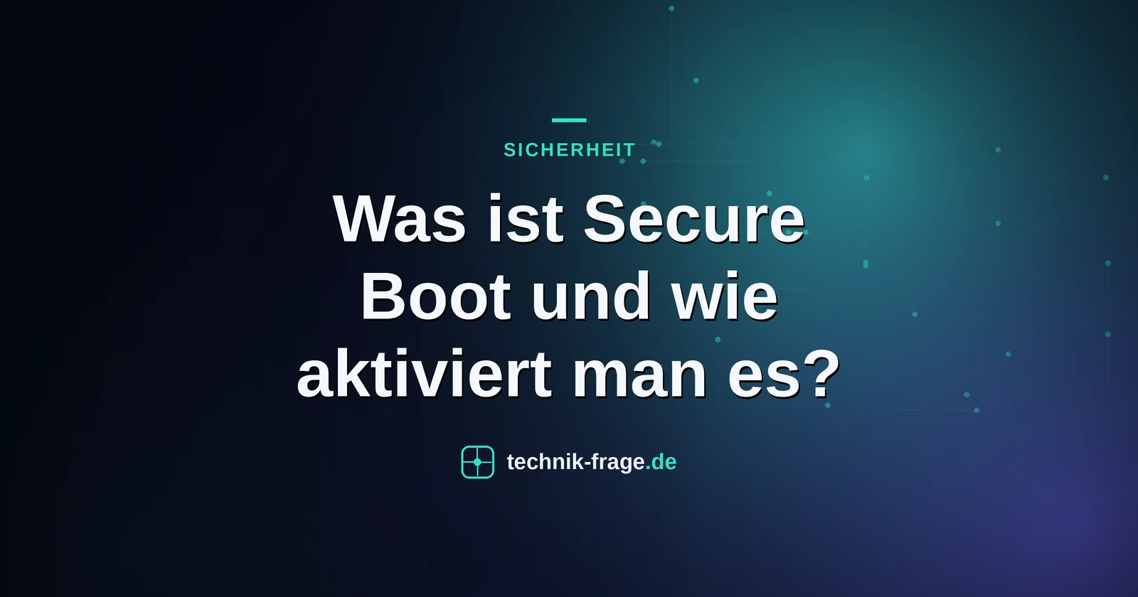 Was ist Secure Boot und wie aktiviert man es?