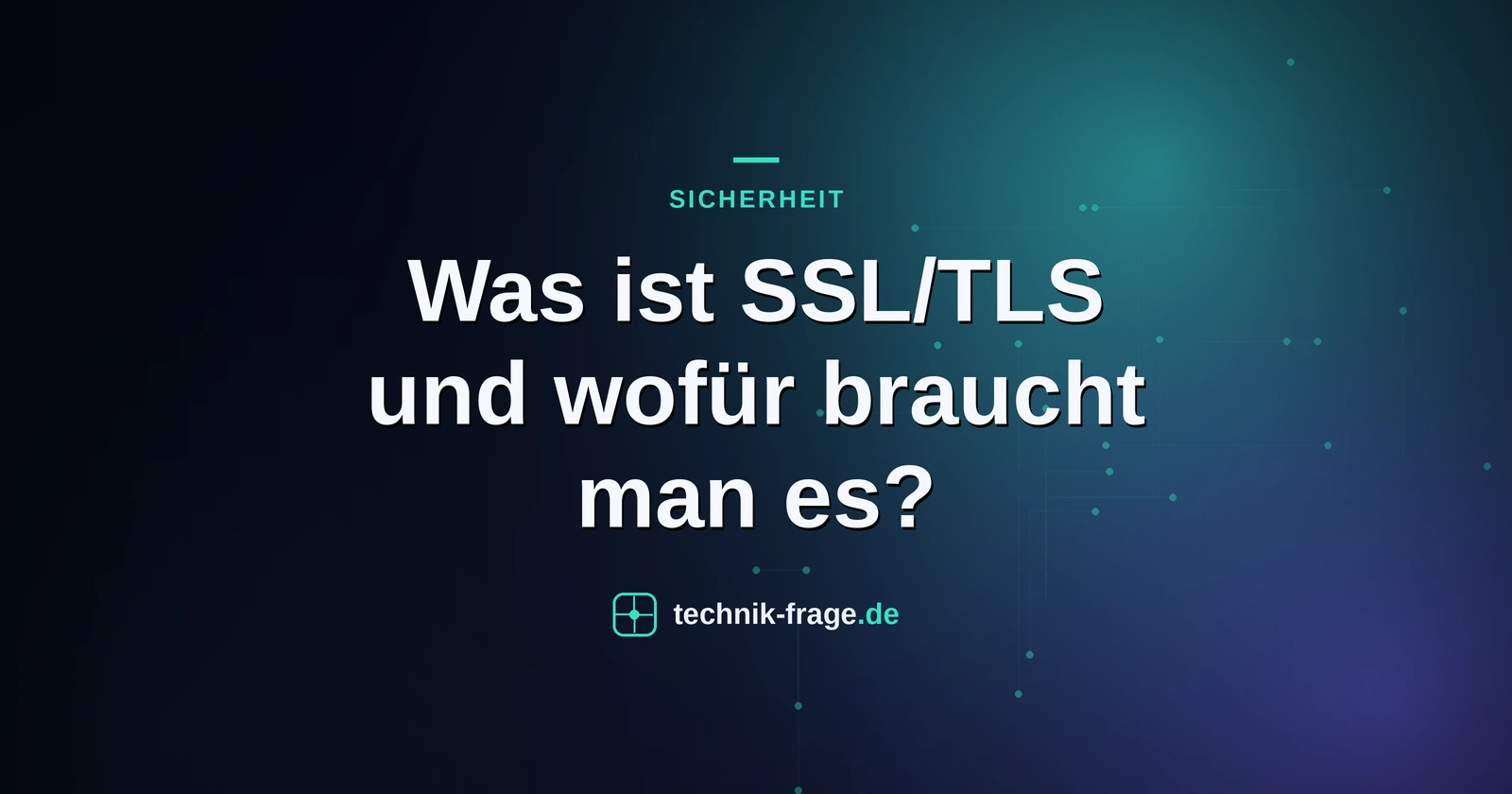 Was ist SSL/TLS und wofür braucht man es?