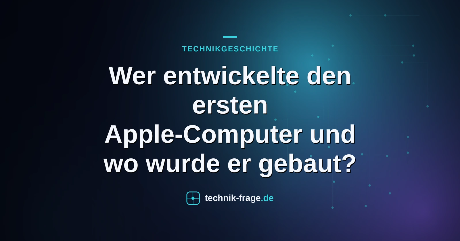 Wer entwickelte den ersten Apple-Computer und wo wurde er gebaut?