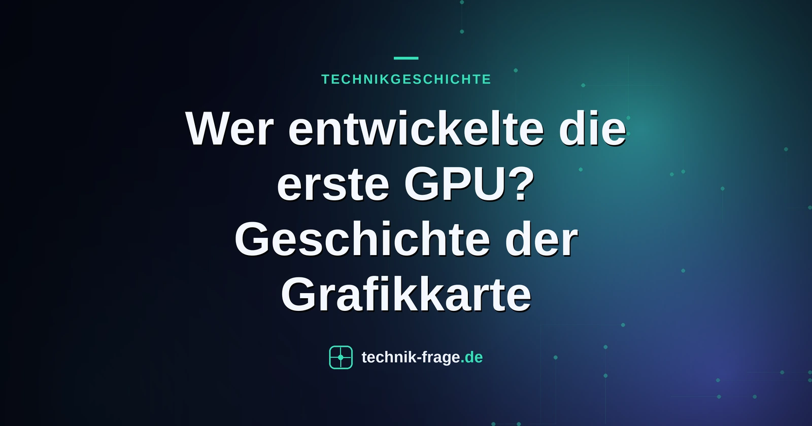 Wer entwickelte die erste GPU? Geschichte der Grafikkarte