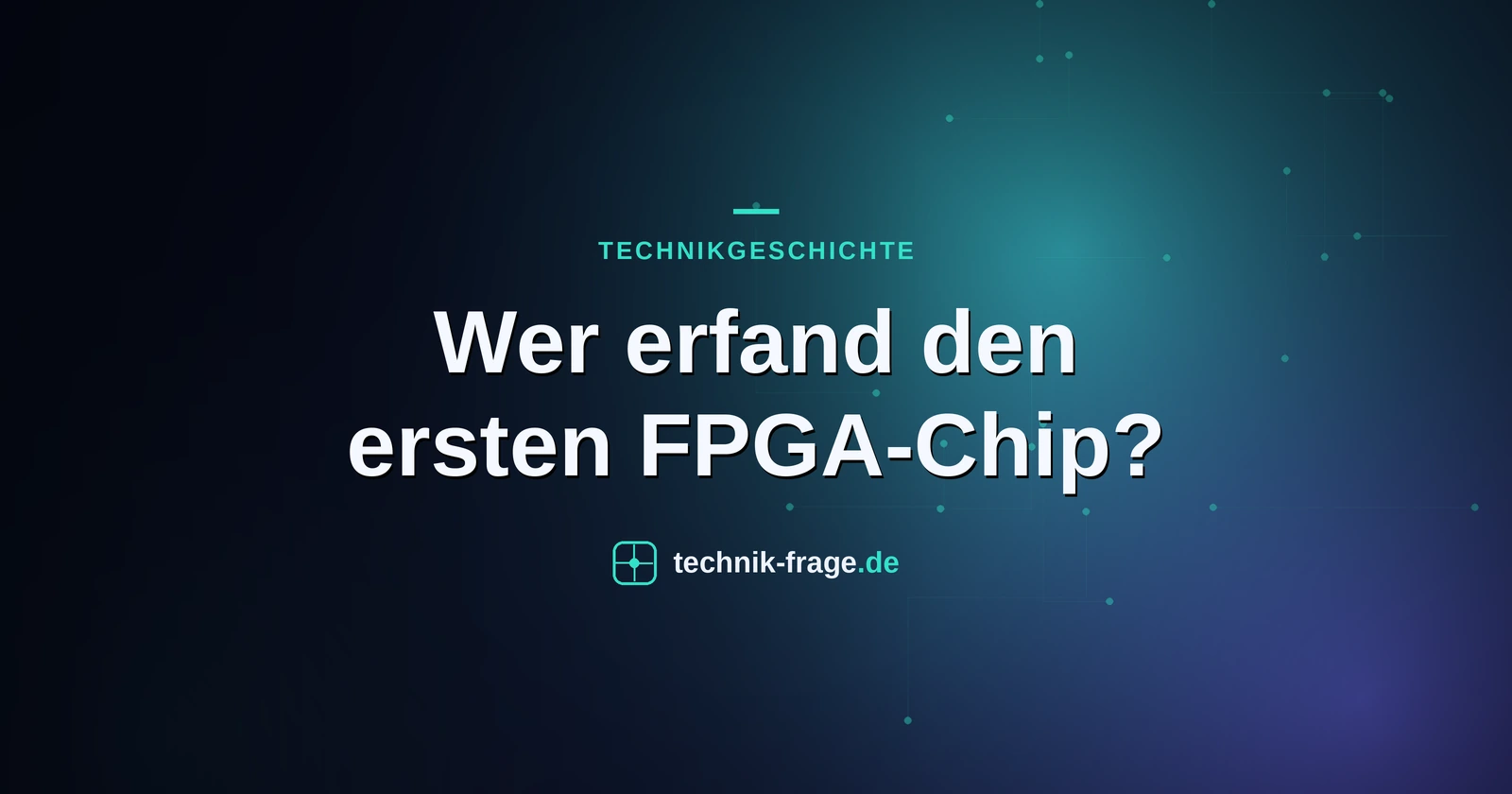 Wer erfand den ersten FPGA-Chip?