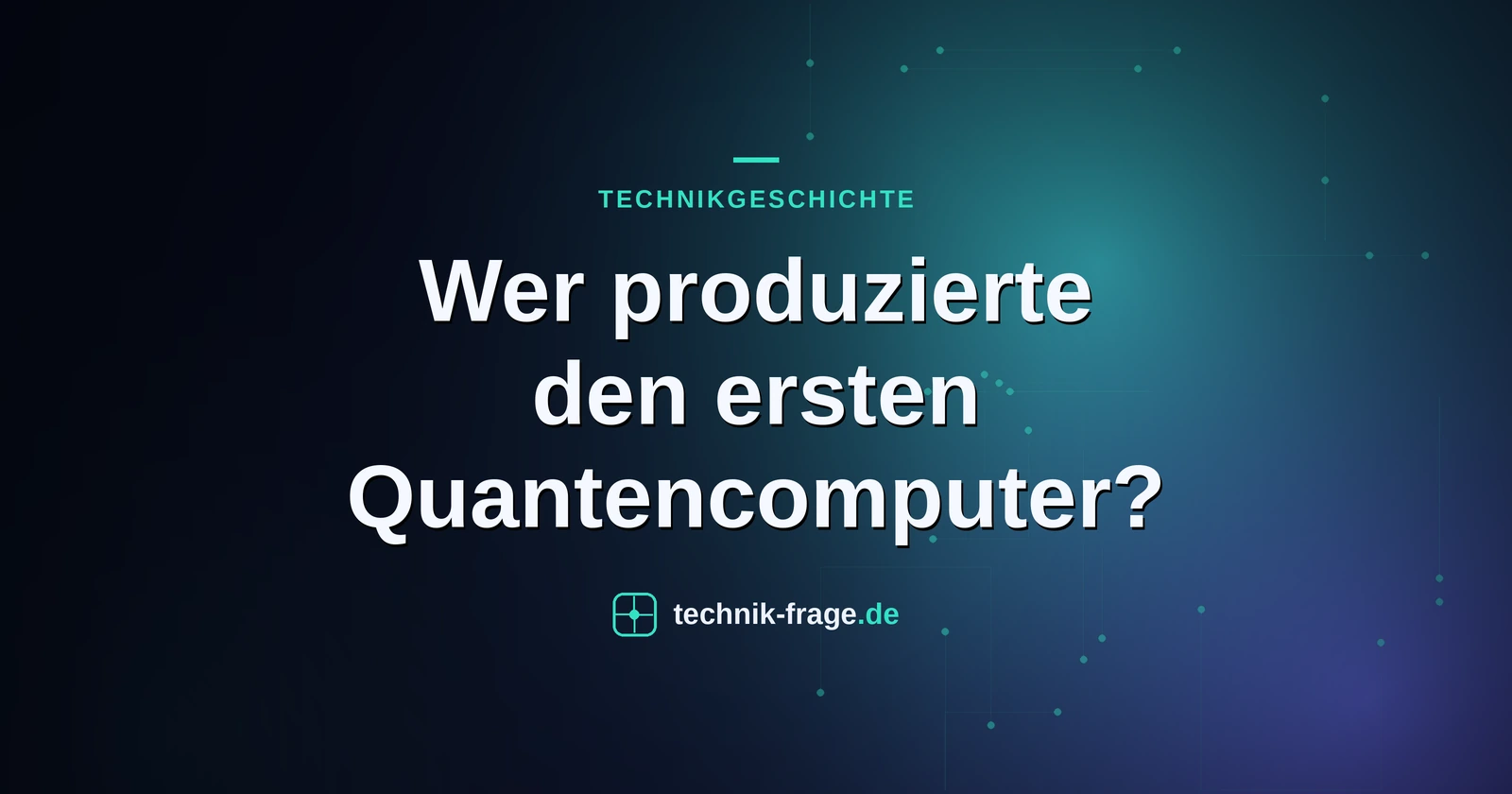 Wer produzierte den ersten Quantencomputer?