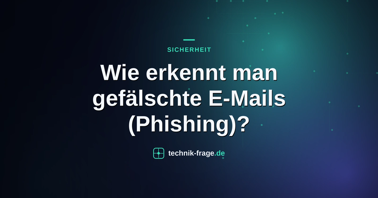 Wie erkennt man gefälschte E-Mails (Phishing)?