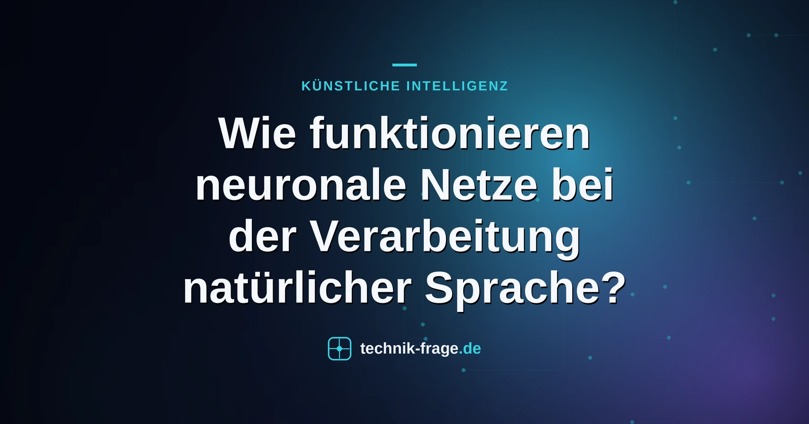 Wie funktionieren neuronale Netze bei der Verarbeitung natürlicher Sprache?