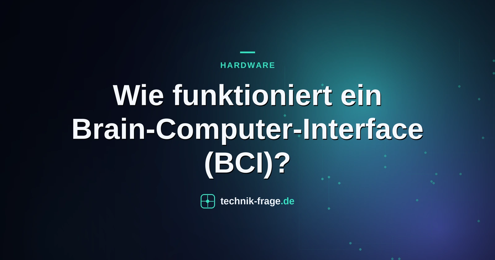 Wie funktioniert ein Brain-Computer-Interface (BCI)?