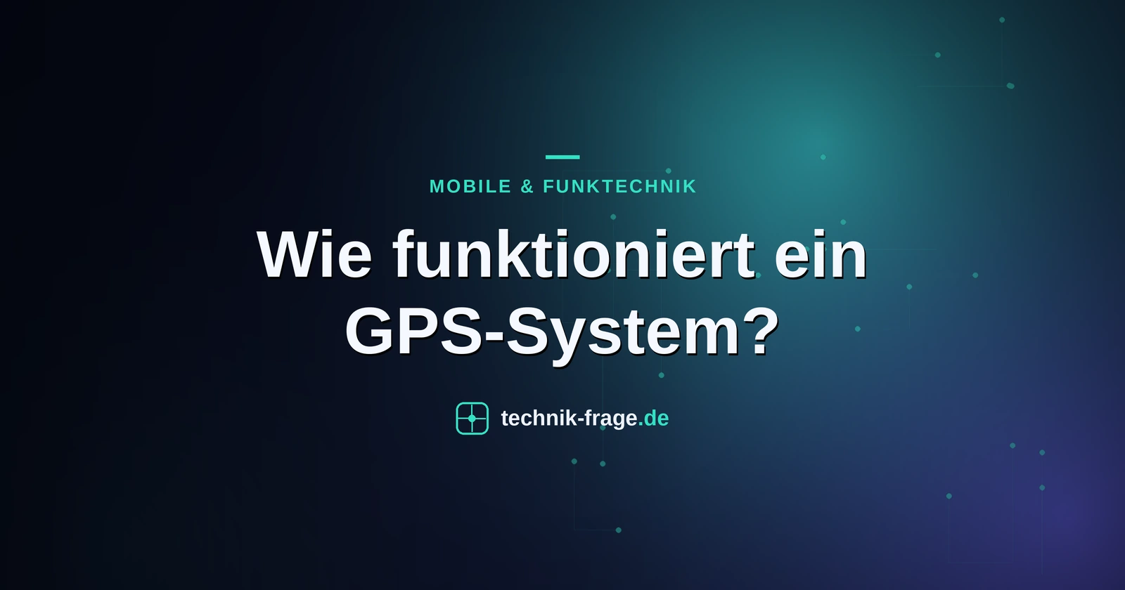 Wie funktioniert ein GPS-System?