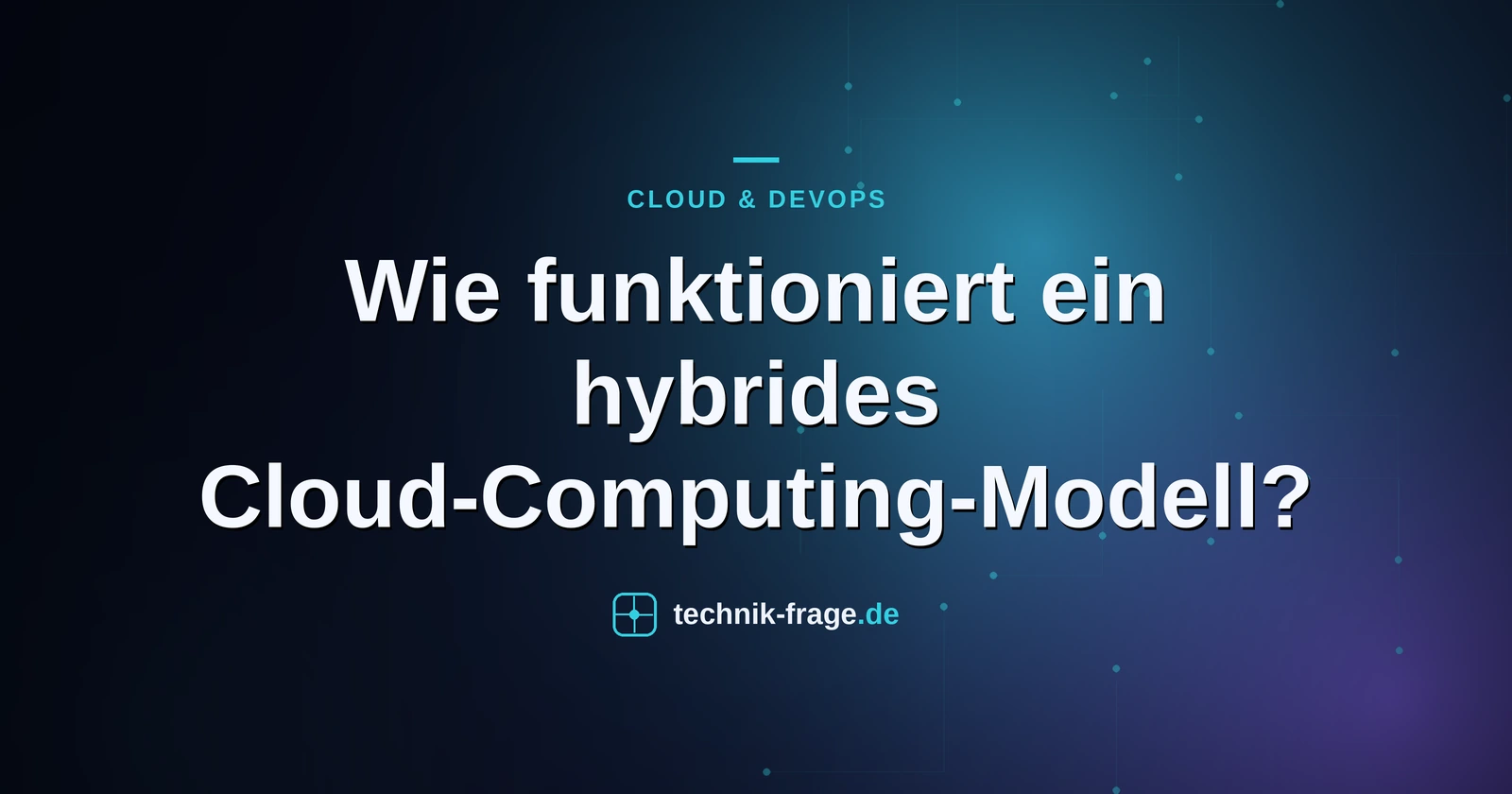Wie funktioniert ein hybrides Cloud-Computing-Modell?