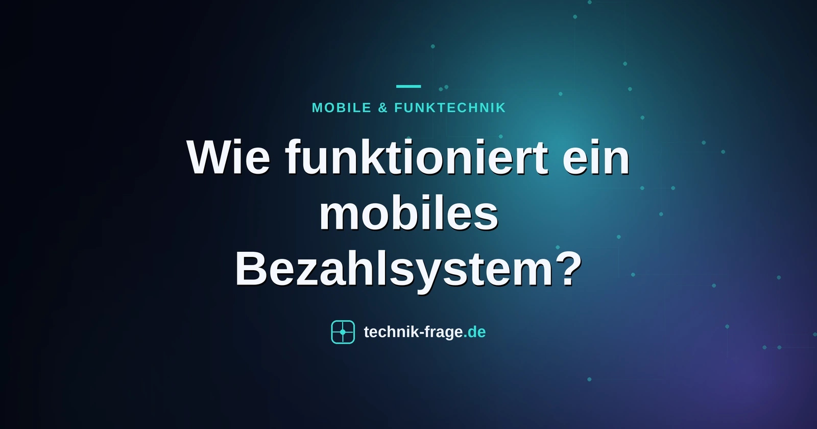 Wie funktioniert ein mobiles Bezahlsystem?