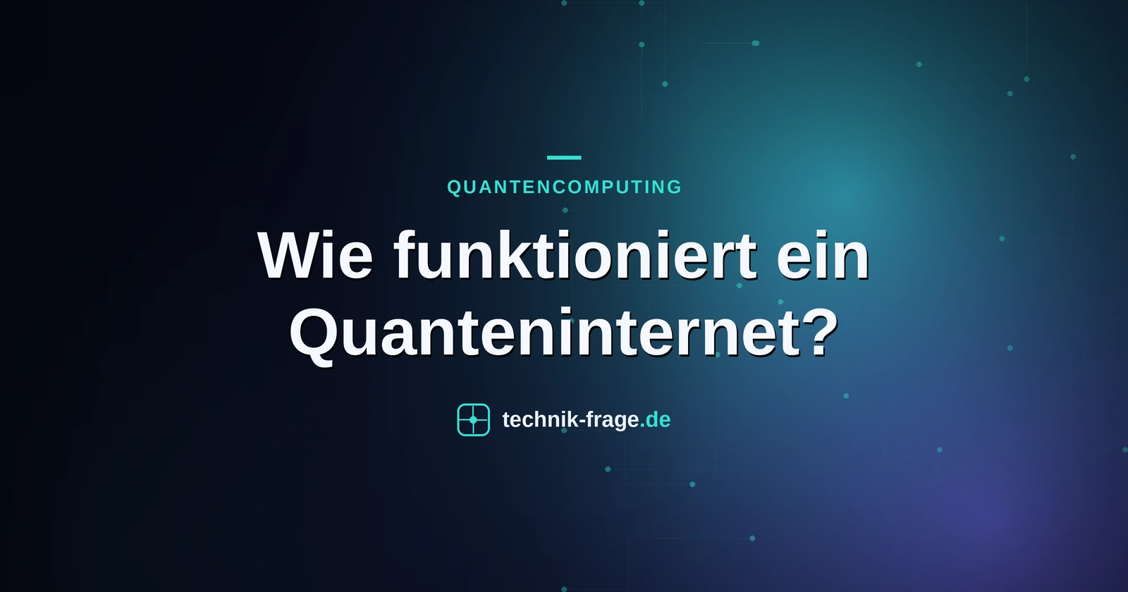Wie funktioniert ein Quanteninternet?