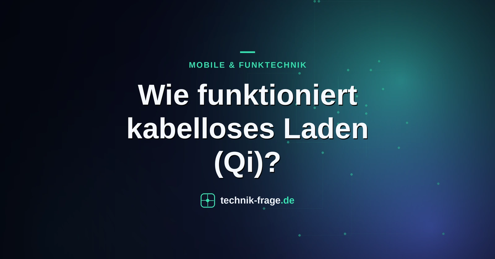 Wie funktioniert kabelloses Laden (Qi)?