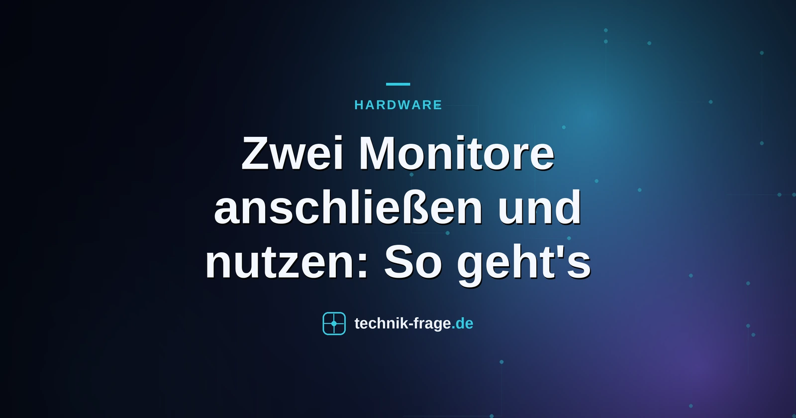 Zwei Monitore anschließen und nutzen: So geht's