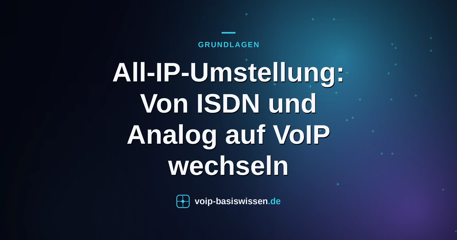 All-IP-Umstellung: Von ISDN und Analog auf VoIP wechseln