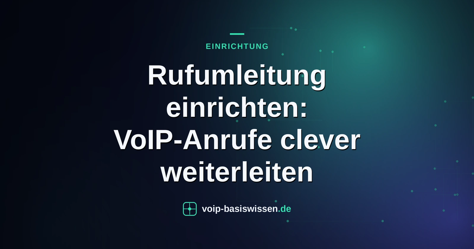 Rufumleitung einrichten: VoIP-Anrufe clever weiterleiten