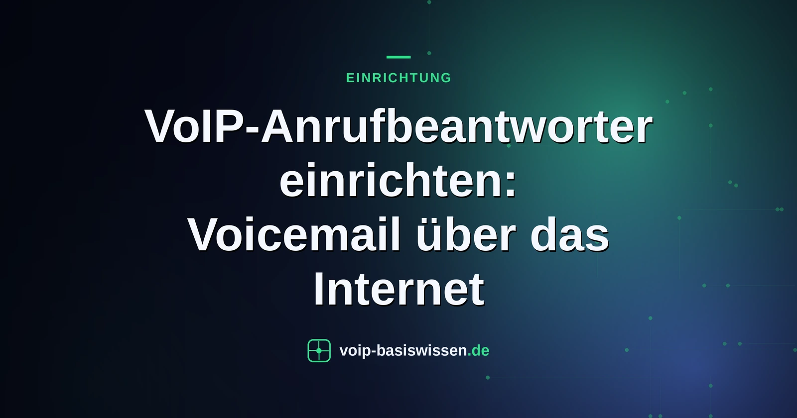 VoIP-Anrufbeantworter einrichten: Voicemail über das Internet