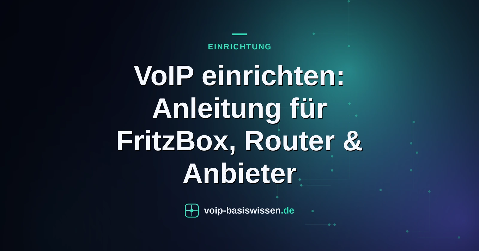 VoIP einrichten: Anleitung für FritzBox, Router & Anbieter