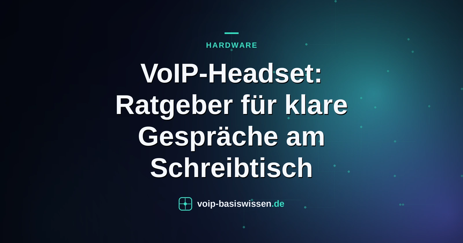 VoIP-Headset: Ratgeber für klare Gespräche am Schreibtisch