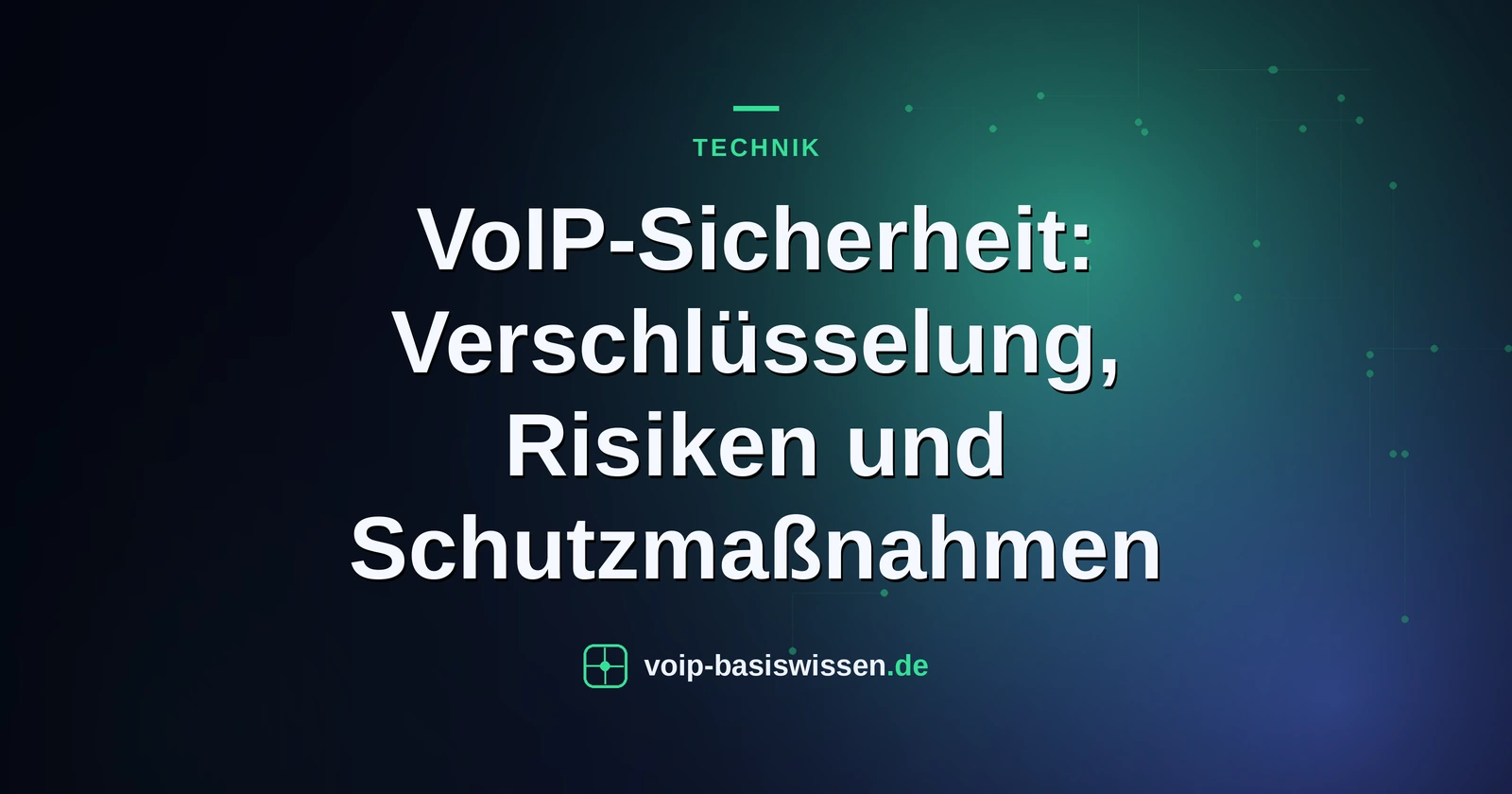 VoIP-Sicherheit: Verschlüsselung, Risiken und Schutzmaßnahmen