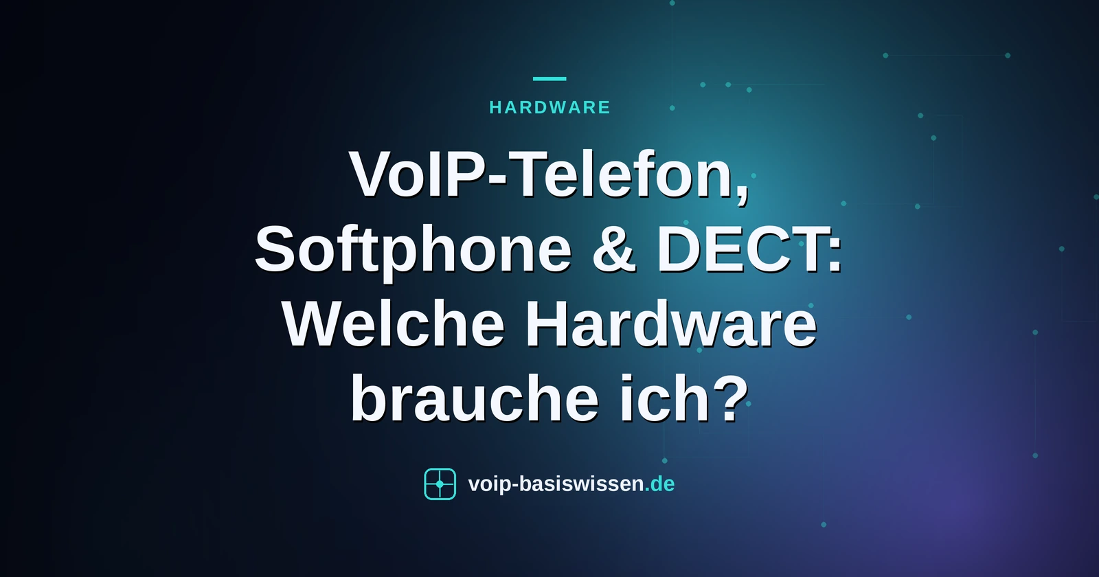 VoIP-Telefon, Softphone & DECT: Welche Hardware brauche ich?