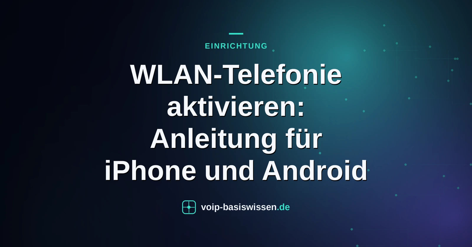 WLAN-Telefonie aktivieren: Anleitung für iPhone und Android